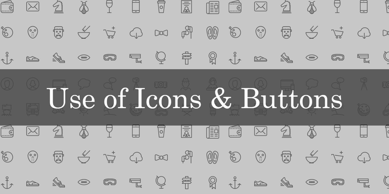 use of icons and buttons